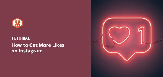 How to Get More Likes on Instagram (31 Simple Ways)
