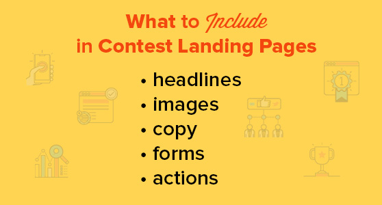 Include important elements like headlines, images, copy, forms, and actions in your giveaway landing page template.