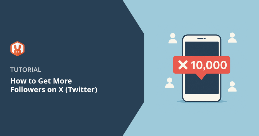 How to Get More Followers on X: 10 Proven Tips for 2025