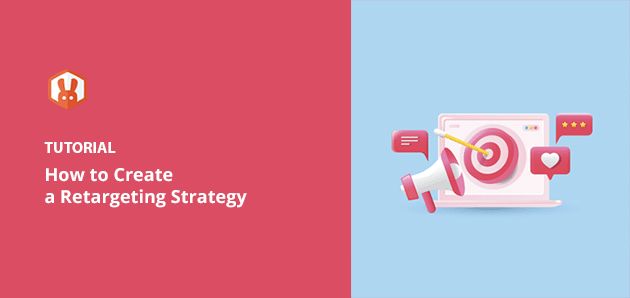 how to create a retargeting strategy