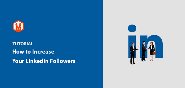 How to Increase LinkedIn Followers (15 Tips and Tricks)