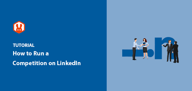 How to Run a Competition on LinkedIn to Grow Your Brand