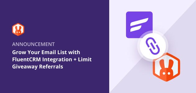 NEW Grow Your List with FluentCRM Integration + Limit Giveaway Referrals