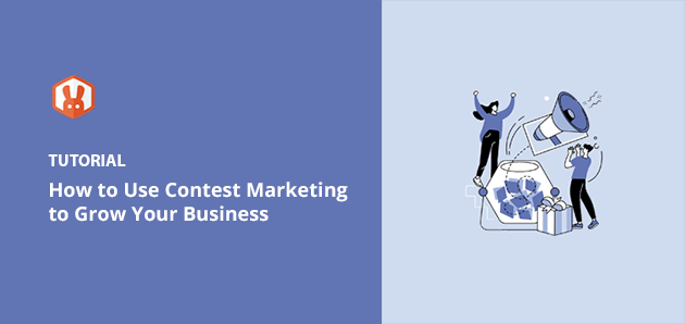 How to Use Contest Marketing to Grow Your Business (17 Tips & Examples)