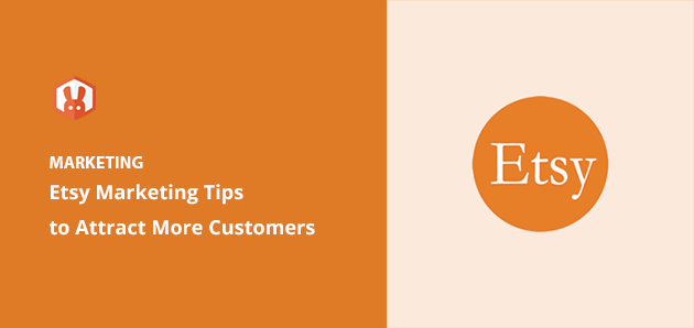 11 Etsy Marketing Tips to Attract More Customers