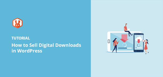How to Sell Digital Downloads with WordPress