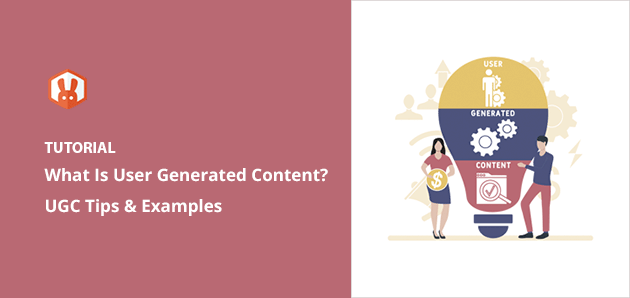 What Is User Generated Content (UGC)? 9+ Tips & Examples