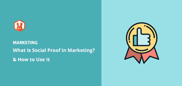 What Is Social Proof in Marketing? (+ How to Use It)