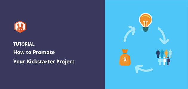 How to Promote a Kickstarter Project (12 Expert Tips)