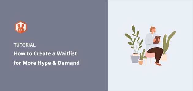 How to Create a Waitlist that Generates Hype and Demand