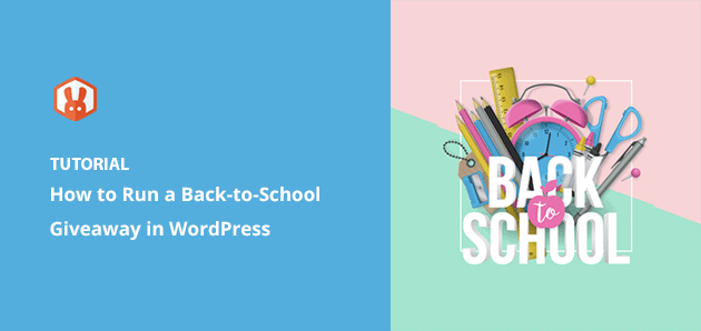 How to Do a Back to School Giveaway to Boost Traffic & Sales