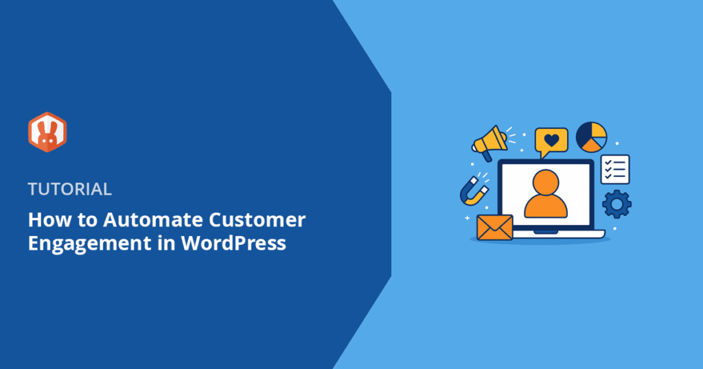 14 Ways to Automate Customer Engagement in WordPress