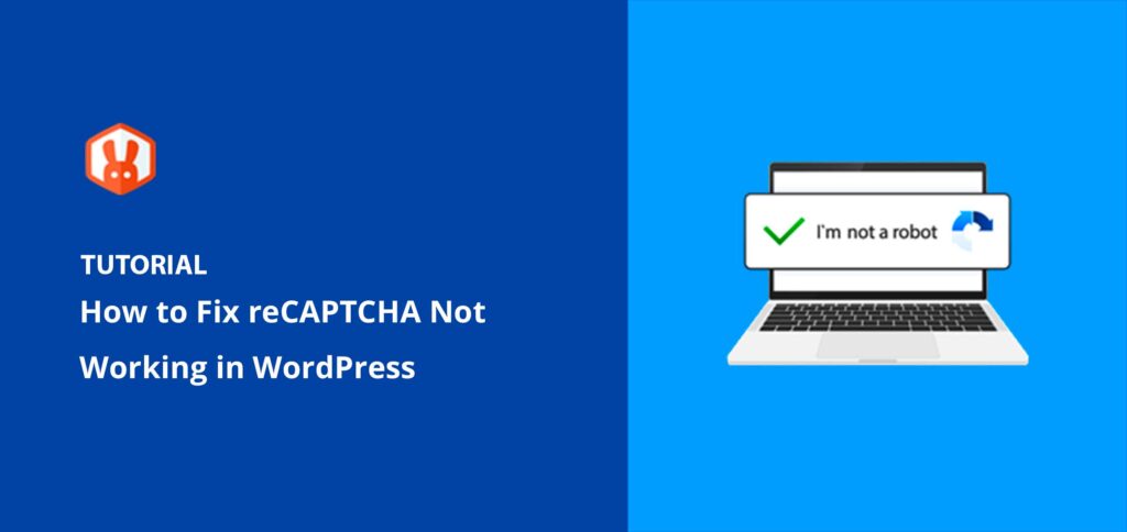 How to Fix reCAPTCHA Not Working in WordPress