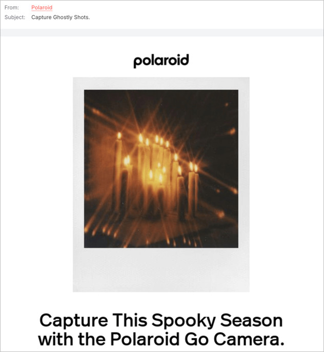 Polaroid Halloween email example with the subject line idea: Capture Ghostly Shots.