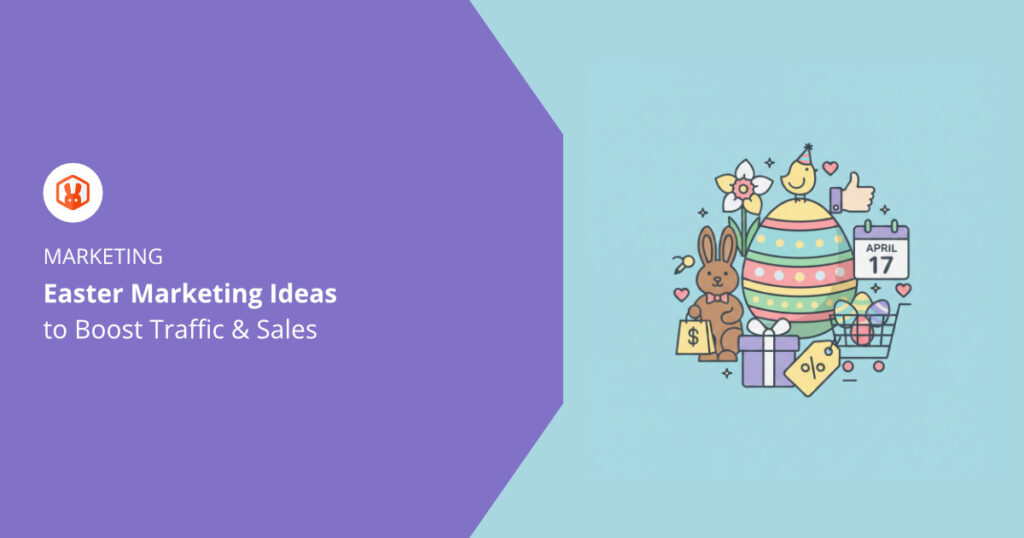 Easter Marketing Ideas to Boost Traffic and Sales